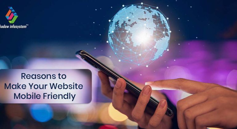 Reasons to Make Your Website Mobile Friendly