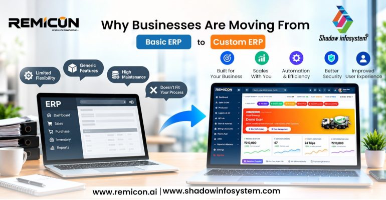 Custom ERP software for RMC plants, showing the shift from basic ERP to Remicon’s custom ERP with improved flexibility, automation, security, scalability, and user experience by Shadow Infosystem.